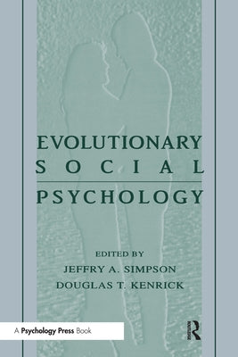 Evolutionary Social Psychology by Simpson, Jeffry A.