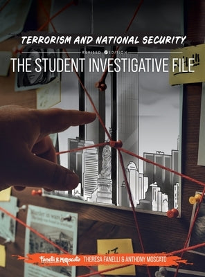 Terrorism and National Security: A Student Investigative File by Fanelli, Theresa