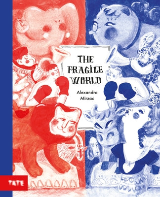 The Fragile World by Mîrzac, Alexandra