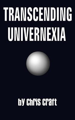 Transcending Univernexia by Craft, Chris
