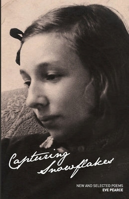 Capturing Snowflakes by Pearce, Eve