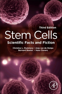 Stem Cells: Scientific Facts and Fiction by Mummery, Christine