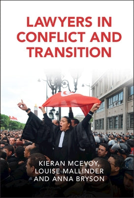 Lawyers in Conflict and Transition by McEvoy, Kieran