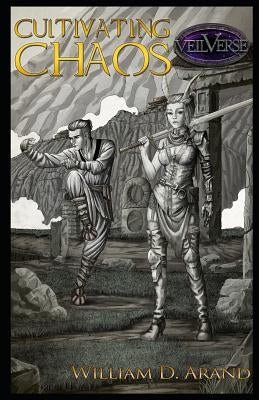 Cultivating Chaos by Arand, William D.