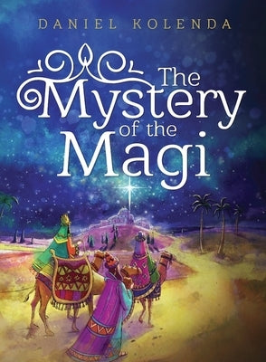The Mystery of the Magi by Kolenda, Daniel