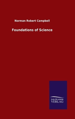 Foundations of Science by Campbell, Norman Robert