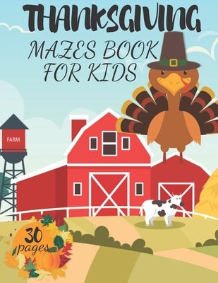 Thanksgiving Mazes Book for Kids: Interactive Activity Book Gift for Toddlers Preschool and Kids 2-6 by Drawing, Karolina