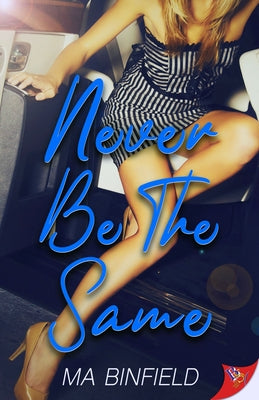 Never Be the Same by Binfield, Ma