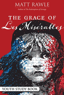 The Grace of Les Miserables Youth Study Book by Rawle, Matt