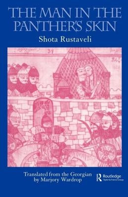 The Man in the Panther's Skin by Rusthaveli, Shot'ha Rust'haveli