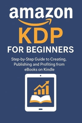 Amazon KDP for Beginners: Step-by-step guide to create, publish, and profit from Kindle eBooks without investment or writing by Santos, Elvis