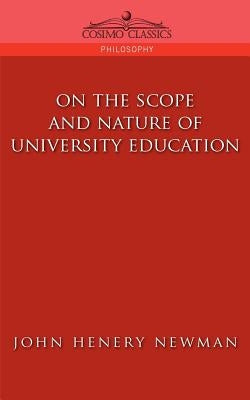 On the Scope of University Education by Newman, John Henry