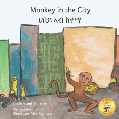 Monkey In the City: How to Outsmart an Umbrella Thief in Tigrinya and English by Ready Set Go Books