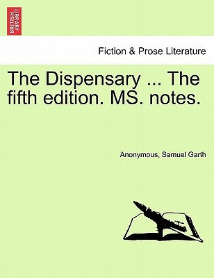 The Dispensary ... the Fifth Edition. Ms. Notes. by Anonymous
