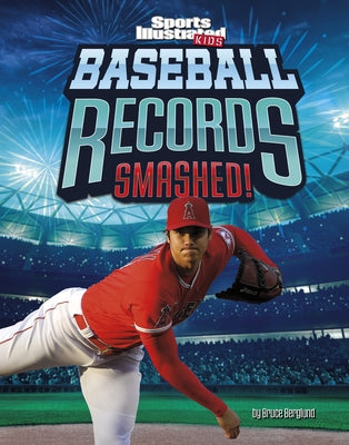 Baseball Records Smashed! by Berglund, Bruce