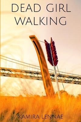 Dead Girl Walking by Lennae, Kamira