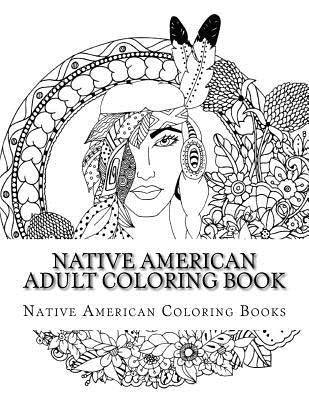 Native American Adult Coloring Book by Coloring Books, Native American