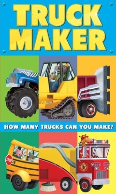 Truck Maker: A Mix-And-Match Book by Clarion Books