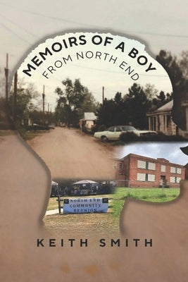 Memoirs of A Boy from North End by Smith, Keith