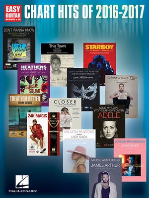 Chart Hits of 2016-2017: Easy Guitar with Notes & Tab by Hal Leonard Corp