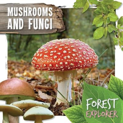 Mushrooms and Fungi by Twiddy, Robin