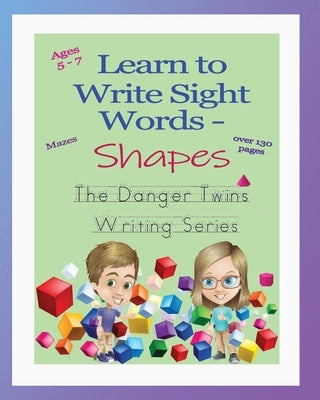 Learn to Write Sight Words - Shapes: The Danger Twins by Lusher, Anne