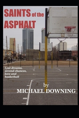 Saints of the Asphalt by Downing, Michael K.