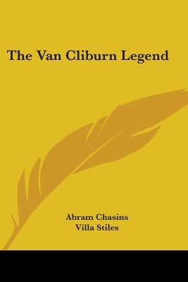 The Van Cliburn Legend by Chasins, Abram