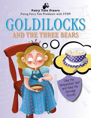 Goldilocks and the Three Bears: Take the Temperature Test and Solve the Porridge Puzzle! by Brooke, Jasmine