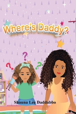 Where's Daddy? by Daddabbo, Shauna Lee