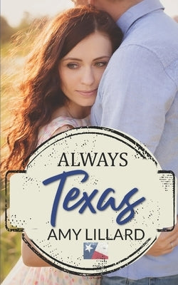 Always Texas: A Loveless Texas Novel by Lillard, Amy