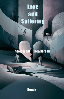 Love and Suffering by Benak