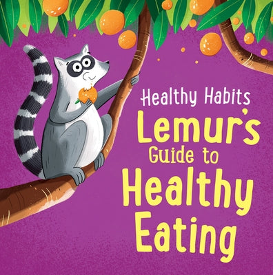 Lemur's Guide to Healthy Eating by Edwards, Lisa