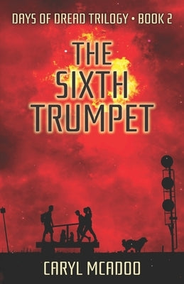 The Sixth Trumpet by McAdoo, Caryl
