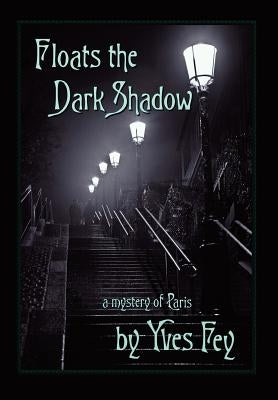 Floats the Dark Shadow by Fey, Yves