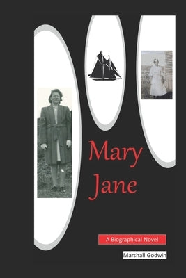 Mary Jane: A Biographical Novel by Godwin, Marshall