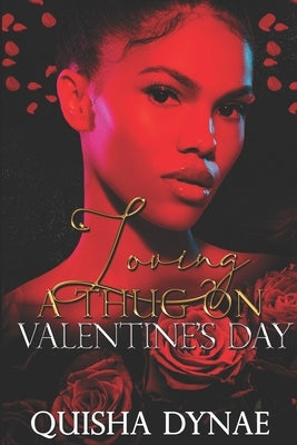 Loving a Thug on Valentine's Day by Candice
