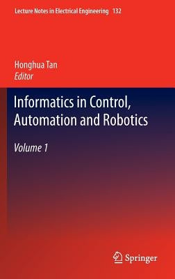 Informatics in Control, Automation and Robotics: Volume 1 by Tan, Honghua