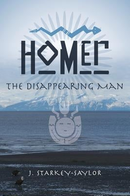 Homer: The Disappearing Man by Starkey-Saylor, J.