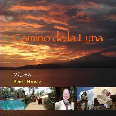 Camino de la Luna: Truth by Howie, Pearl