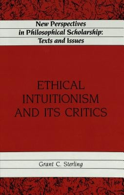 Ethical Intuitionism and Its Critics by Duerlinger, James