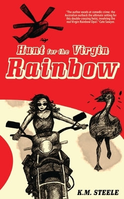 Hunt for the Virgin Rainbow by Steele, K. M.