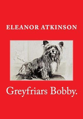 Greyfriars Bobby. by Atkinson, Eleanor