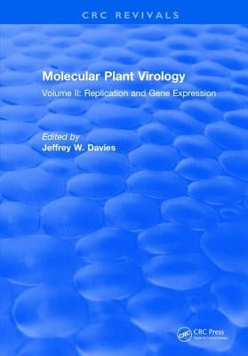Molecular Plant Virology: Volume II: Replication and Gene Expression by Davis, Jeffery W.