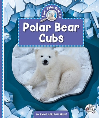 Polar Bear Cubs by Berne, Emma Carlson