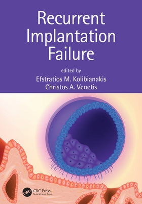 Recurrent Implantation Failure by Kolibianakis, Efstratios M.