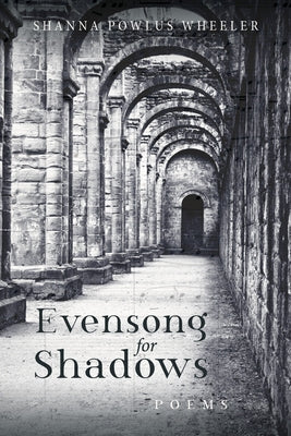 Evensong for Shadows by Wheeler, Shanna Powlus