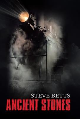 Ancient Stones by Betts, Steve