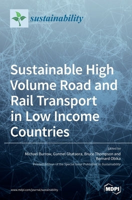 Sustainable High Volume Road and Rail Transport in Low Income Countries by Burrow, Michael