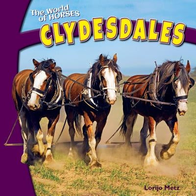 Clydesdales by Metz, Lorijo
